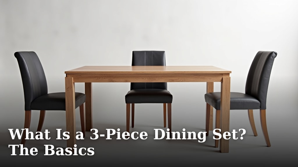 What Is a 3-Piece Dining Set? The Basics