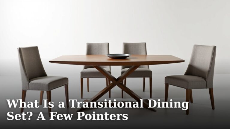 What Is a Transitional Dining Set? A Few Pointers