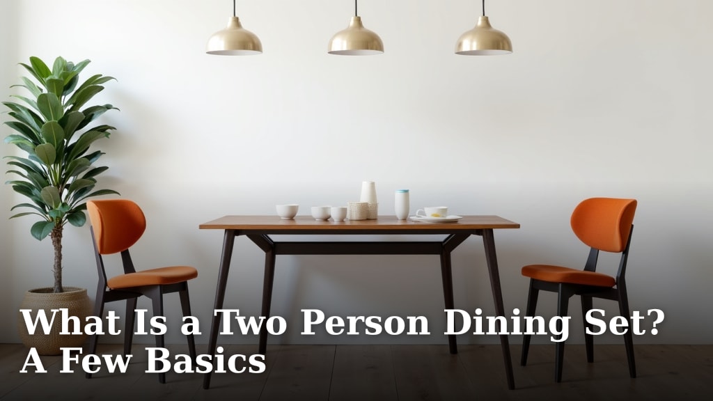 What Is a Two Person Dining Set? A Few Basics
